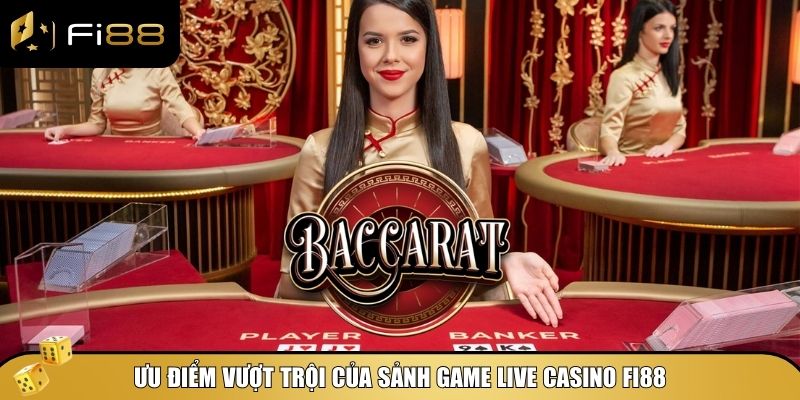 Sức hút của sảnh Live Casino Fi88