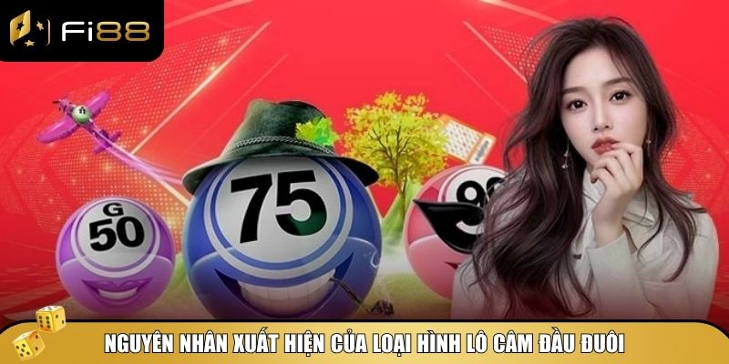 Nguyên nhân xuất hiện lô câm đầu đuôi