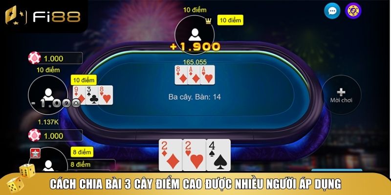 Những cách chia bài 3 cây điểm cao mà nhiều cao thủ sử dụng