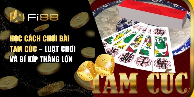 Học cách chơi bài Tam Cúc – Luật chơi và bí kíp thắng lớn