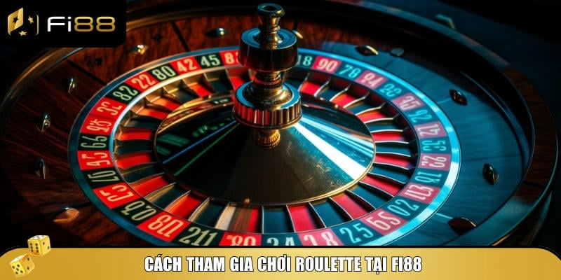 Roulette - Luật Chơi, Chiến Lược Và Mẹo Cá Độ Đỉnh Cao 5 Cách tham gia chơi Roulette tại Fi88 nhanh chóng và đơn giản