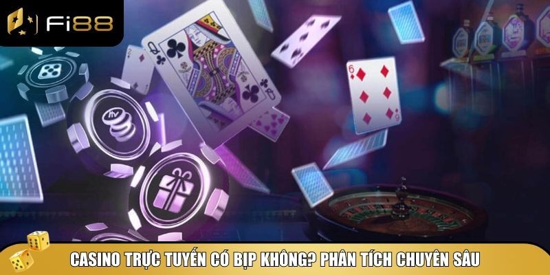 Casino trực tuyến có bịp không? Giải mã nỗi lo của người chơi 3 Casino trực tuyến có bịp không? Phân tích chuyên sâu