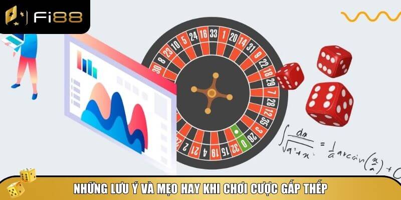 Những mẹo hữu ích và lưu ý quan trọng khi áp dụng cược gấp thếp