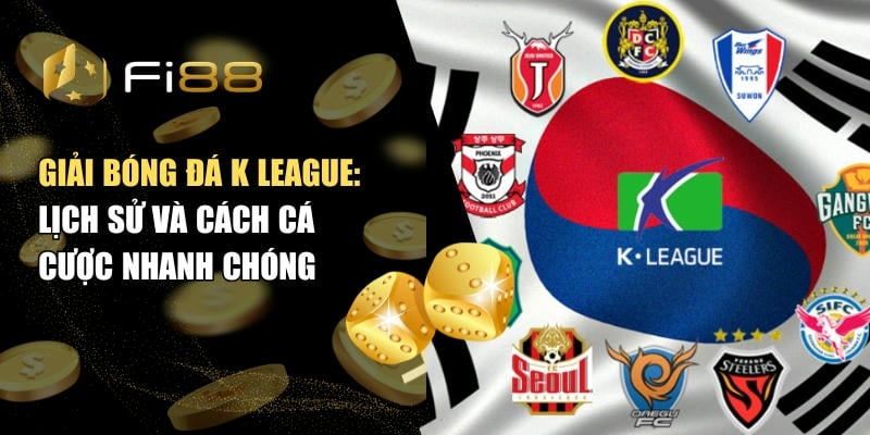 Giải bóng đá K League: Lịch sử và cách cá cược nhanh chóng