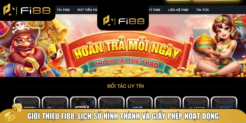 Giới Thiệu Fi88 - Điểm Đến Cá Cược Hàng Đầu Trong Năm 2025 1 Giới thiệu Fi88 - Lịch sử và giấy phép