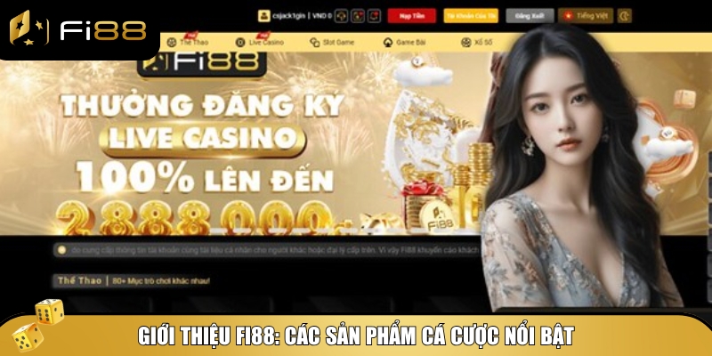 Giới Thiệu Fi88 - Điểm Đến Cá Cược Hàng Đầu Trong Năm 2025 3 Giới thiệu Fi88 - Top sản phẩm cá cược
