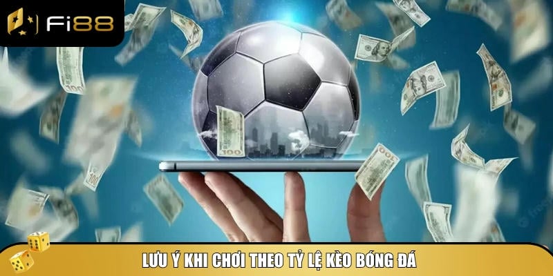 Tỷ Lệ Kèo Bóng Đá Chính Xác - Bí Quyết, Phân Tích, Dự Đoán 5 Một vài lưu ý cho tân thủ khi chơi theo tỷ lệ kèo bóng đá