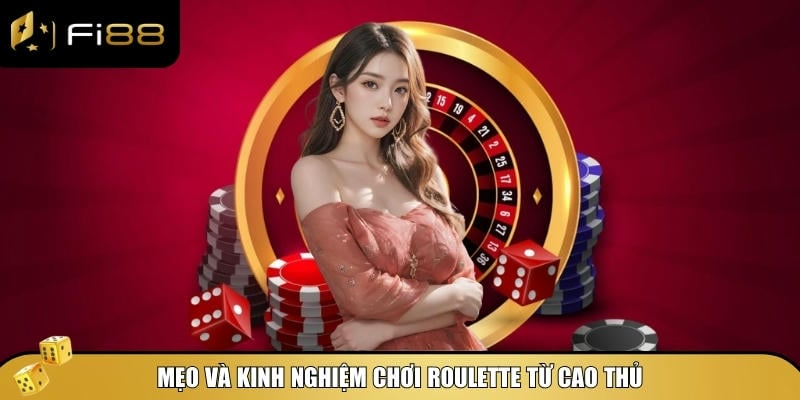Roulette - Luật Chơi, Chiến Lược Và Mẹo Cá Độ Đỉnh Cao 4 Tổng hợp mẹo và kinh nghiệm chơi Roulette từ cao thủ