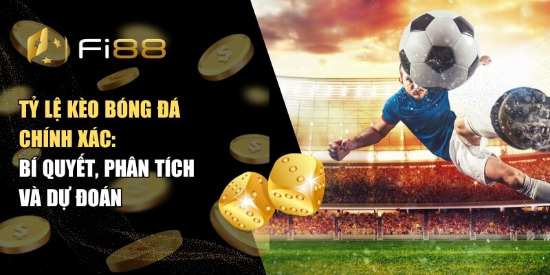 Tỷ Lệ Kèo Bóng Đá Chính Xác - Bí Quyết, Phân Tích, Dự Đoán 1 Tỷ Lệ Kèo Bóng Đá Chính Xác: Bí Quyết, Phân Tích Và Dự Đoán