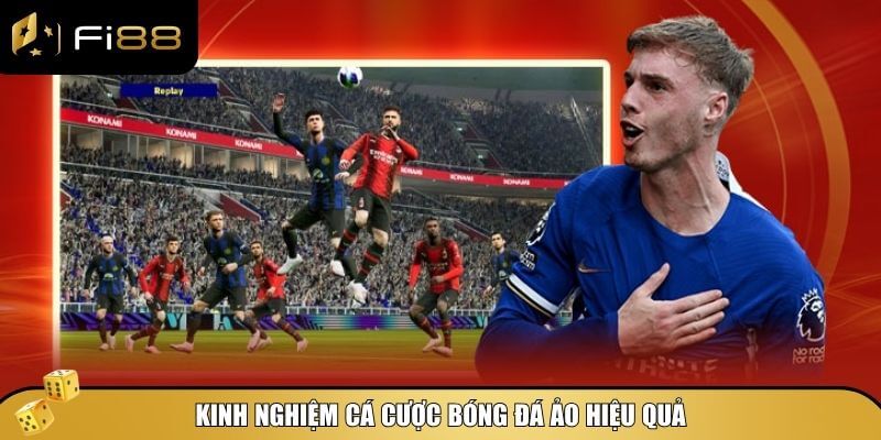 Kinh nghiệm cá cược bóng đá ảo hiệu quả