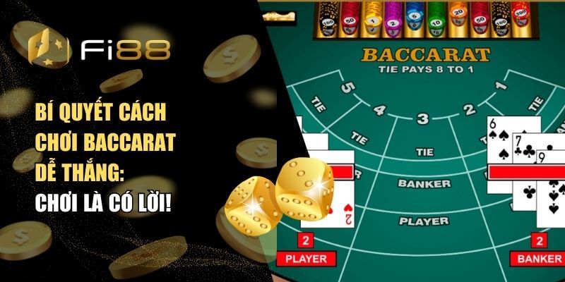 Bí Quyết Cách Chơi Baccarat Dễ Thắng - Chơi Là Có Lời! 1 Bí Quyết Cách Chơi Baccarat Dễ Thắng - Chơi Là Có Lời!