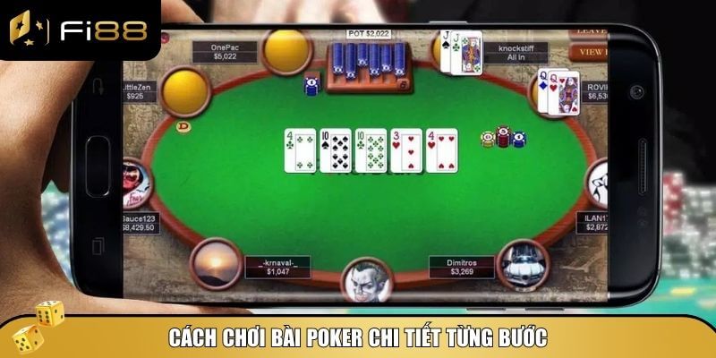 Cách chơi bài Poker chi tiết từng bước trong một ván
