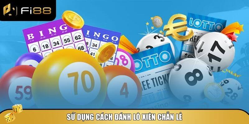 Cách đánh lô xiên hiệu quả giúp bạn chiến thắng lớn 4 Sử dụng cách đánh lô xiên chẵn lẻ