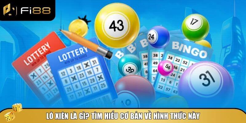 Cách đánh lô xiên hiệu quả giúp bạn chiến thắng lớn 2 Nắm rõ khái niệm để hiểu rõ hơn về cách đánh lô xiên