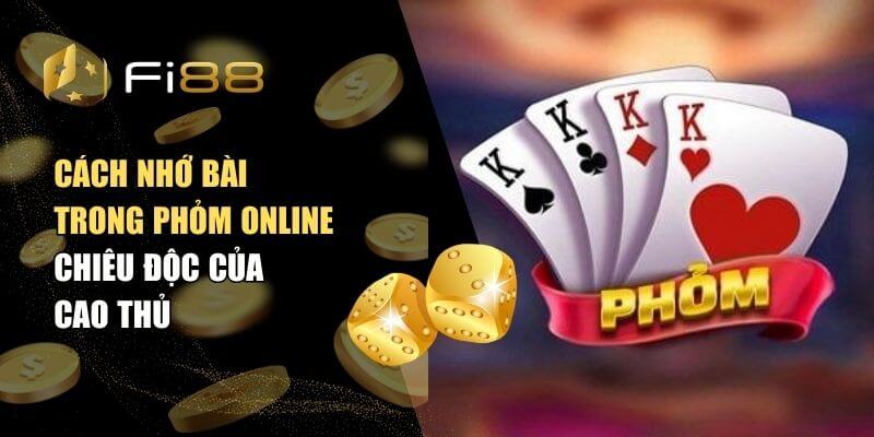 Cách nhớ bài trong Phỏm online – Chiêu độc của cao thủ