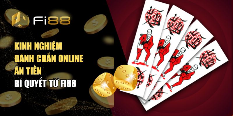 Kinh nghiệm đánh Chắn online ăn tiền – Bí quyết từ Fi88