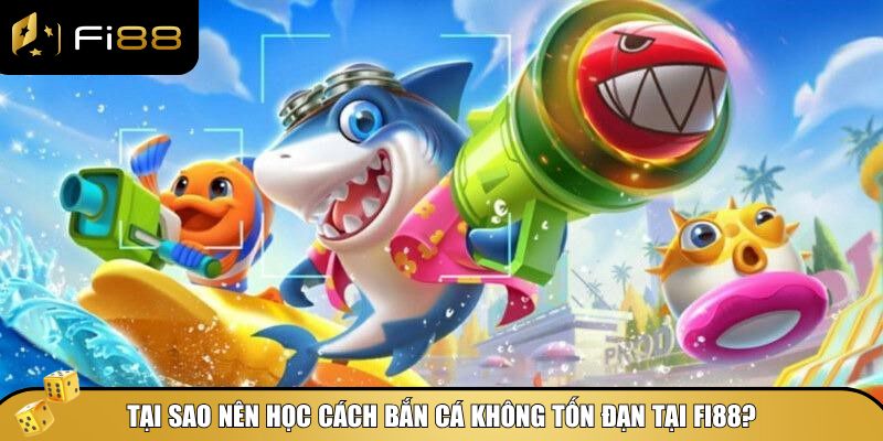 Cách bắn cá không tốn đạn – Mẹo chinh phục cùng Fi88 2 Ưu điểm của cách bắn cá không tốn đạn