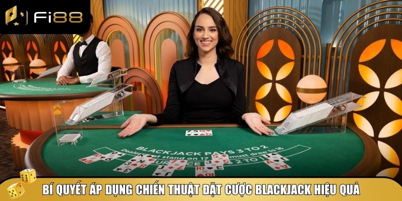 Top chiến thuật đặt cược Blackjack giúp bạn bách chiến bách thắng 5 Áp dụng chiến thuật đặt cược Blackjack hiệu quả